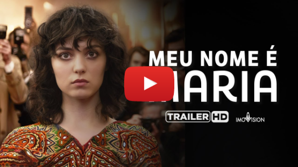 Meu Nome É Maria  | Trailer Oficial Legendado | Imovision